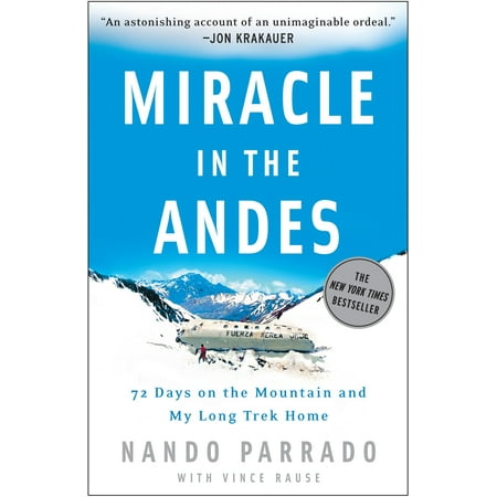Miracle in the Andes : 72 Days on the Mountain and My Long Trek