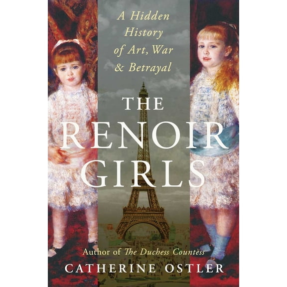 The Renoir Girls: A Hidden History of Art, War & Betrayal, (Hardcover)