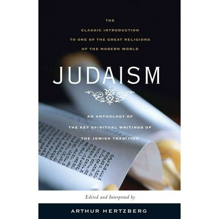 Judaism: The Key Spiritual Writings of the Jewish Tradition