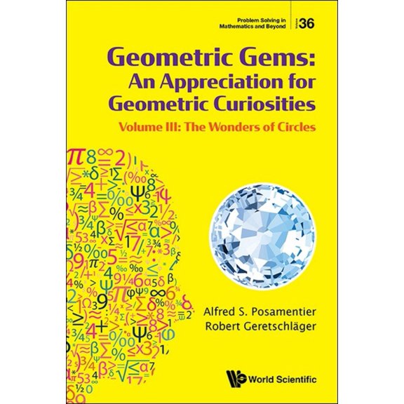 Pre-Owned Geometric Gems: An Appreciation for Geometric Curiosities - Volume III: The Wonders of Circles (Paperback) 9811294763 9789811294761