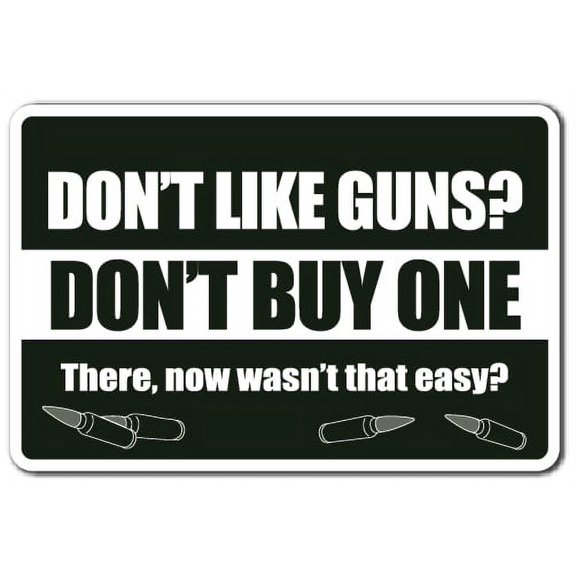 Don't Like Guns Don't Buy One [3 Pack] of Vinyl Decal Stickers | Indoor/Outdoor | Funny decoration for Laptop, Car, Garage , Bedroom, Offices | SignMission