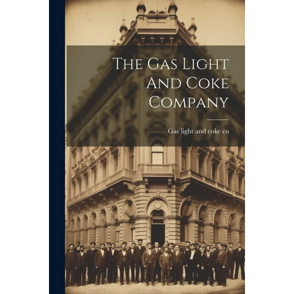 The Gas Light And Coke Company (Paperback)