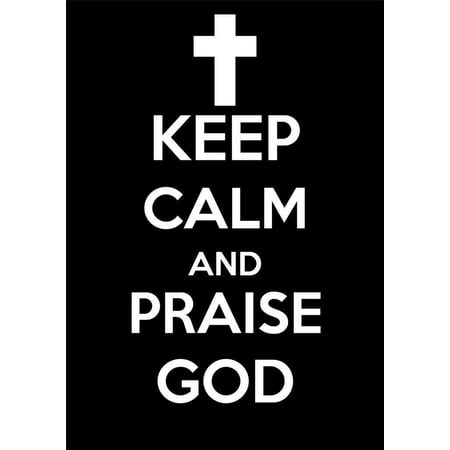 - Framed Art for Your Wall Keep Calm And Praise God Cross Jesus Christ 10 x 13 Frame