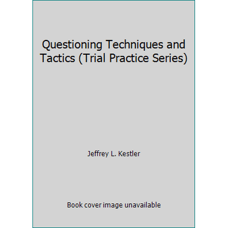 Questioning Techniques and Tactics (Hardcover - Used) 0071723781 9780071723787