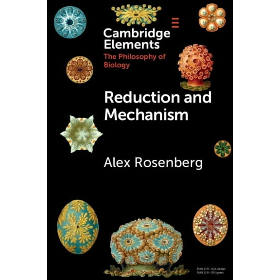Elements in the Philosophy of Biology Reduction and Mechanism, (Paperback)