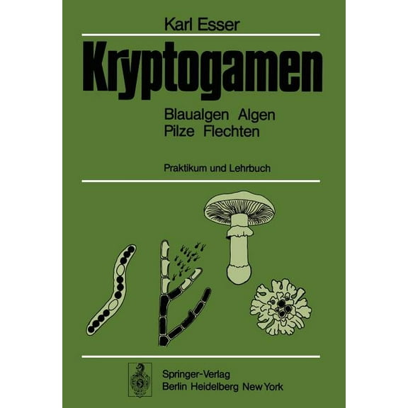 Kryptogamen: Blaualgen Algen Pilze Flechten, Praktikum Und Lehrbuch, (Paperback)