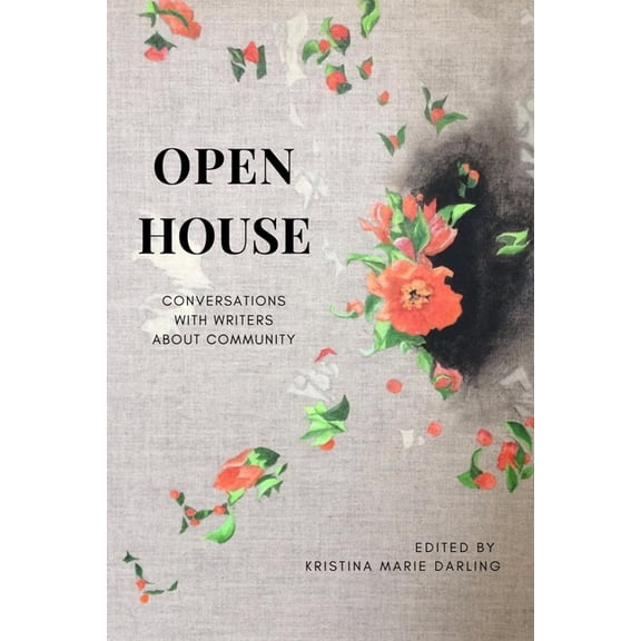 Open House: Essays on Community in Literary Arts, (Paperback)