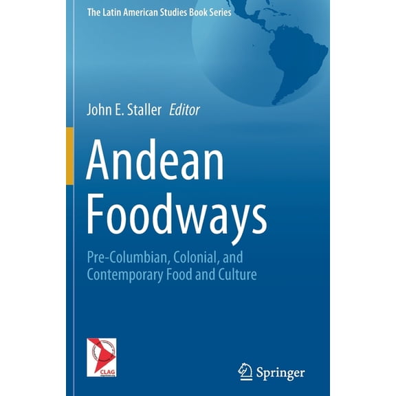 Latin American Studies Book Andean Foodways: Pre-Columbian, Colonial, and Contemporary Food and Culture, (Paperback)
