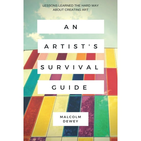 An Artist's Survival Guide, (Paperback)