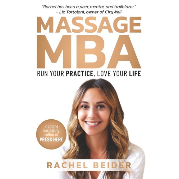 Massage MBA: Run Your Practice, Love Your Life (Paperback)