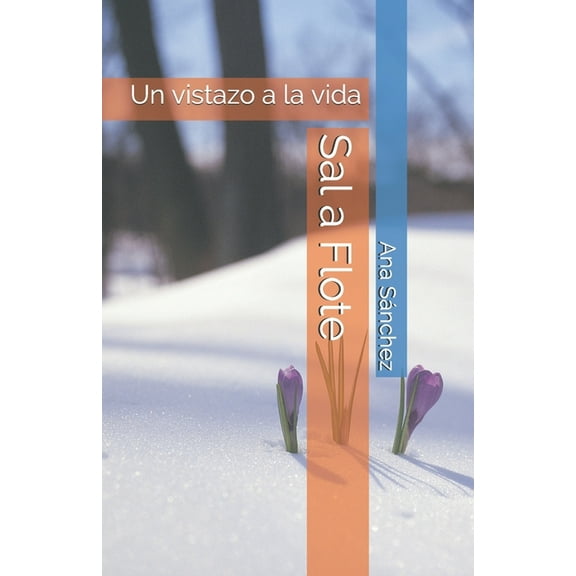 Sal a Flote : Un vistazo a la vida (Paperback)
