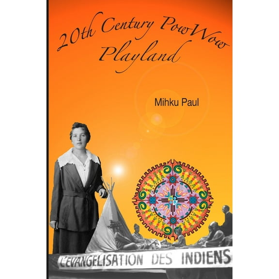 20th Century PowWow Playland (Paperback)