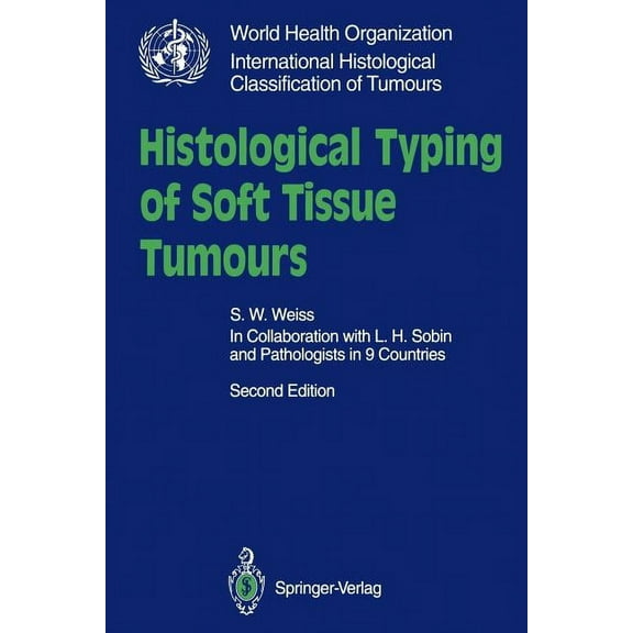 Who. World Health Organization. Internat Histological Typing of Soft Tissue Tumours, (Paperback)