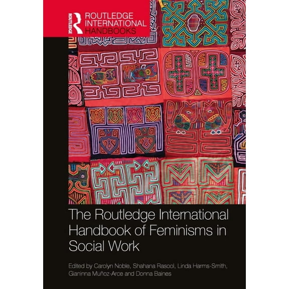 Routledge International Handbooks The Routledge International Handbook of Feminisms in Social Work, (Hardcover)