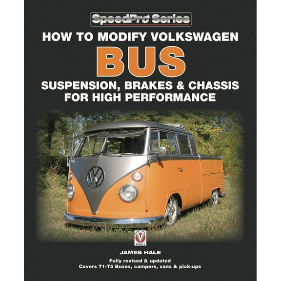 Speedpro How to Modify Volkswagen Bus Suspension, Brakes & Chassis for High Performance: Updated & Enlarged New Edition, (Paperback)