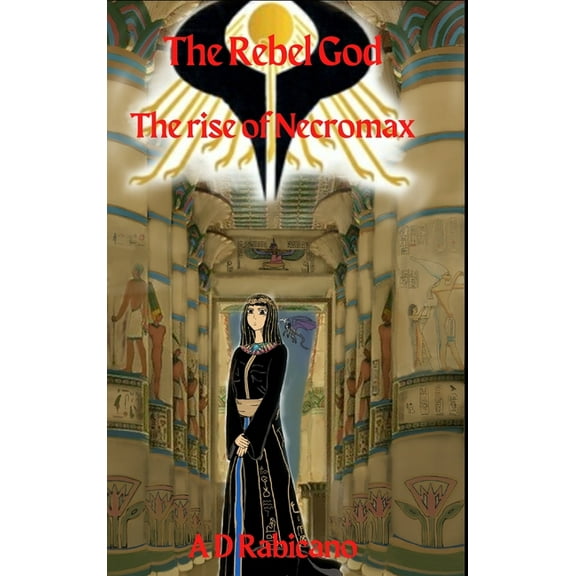 The Rebel God: The rise of Necromax, (Hardcover)