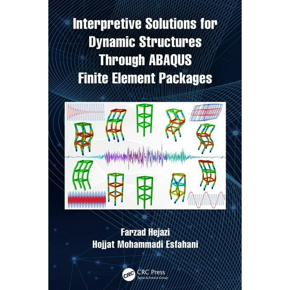 Interpretive Solutions for Dynamic Structures Through Abaqus Finite Element Packages, (Hardcover)