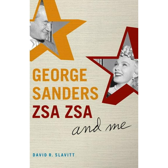 George Sanders, Zsa Zsa, and Me (Paperback)