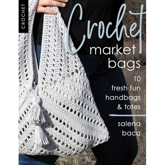 Crochet Market Bags: 10 Fresh Fun Handbags & Totes, (Paperback)