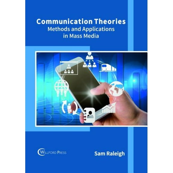 Communication Theories: Methods and Applications in Mass Media, (Hardcover)