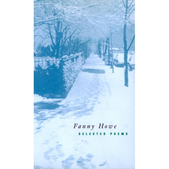 New California Poetry: Selected Poems of Fanny Howe (Series #3) (Edition 1) (Paperback)