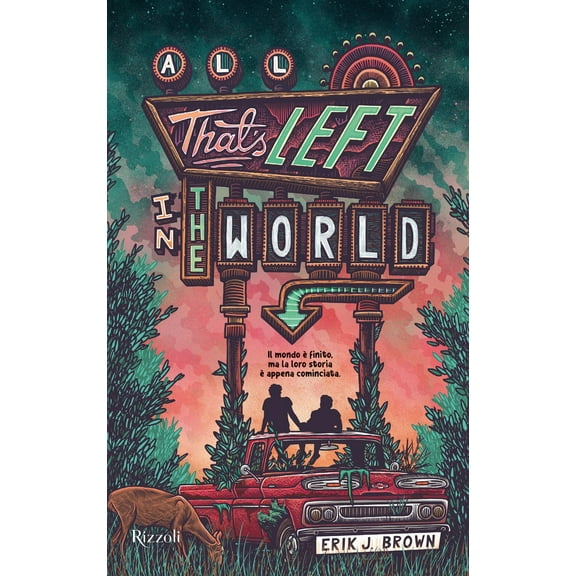 Erik J. Brown,Gianna Guidoni,Alessandra Gu All that's left in the world. Ediz. ita (Hardcover)
