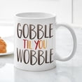 thumbnail image 3 of CafePress - Gobble Wobble Mug - 11 oz Ceramic Mug - Novelty Coffee Tea Cup, 3 of 4