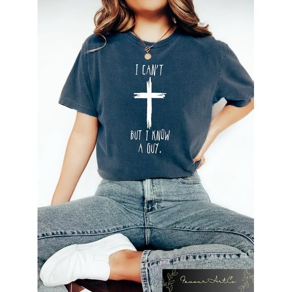 Sam Soft I Can't But I Know A Guy Tshirt, Jesus Lover , Christian Apparel Tee, Religious Women Outfit, Bible Verse Shirt, Faith Cross GiftFull Size S-5XL