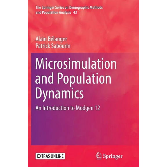 The Springer Demographic Methods and Pop Microsimulation and Population Dynamics: An Introduction to Modgen 12, Book 43, (Paperback)
