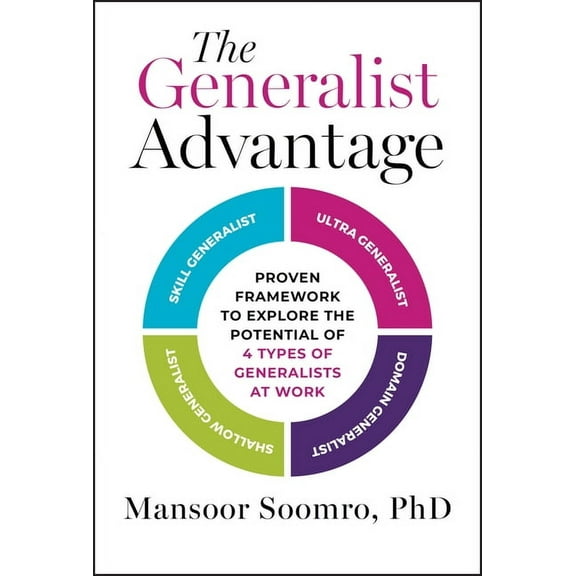 The Generalist Advantage: Proven Framework to Explore the Potential of 4 Types of Generalists at Work, (Hardcover)