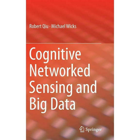 Cognitive Networked Sensing and Big Data, (Hardcover)