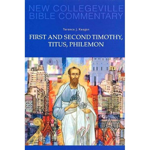 First And Second Timothy, Titus, Philemon