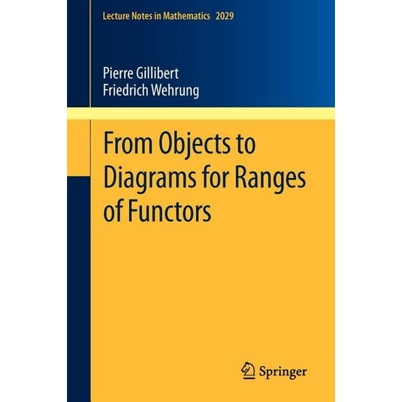 Lecture Notes in Mathematics From Objects to Diagrams for Ranges of Functors, Book 2029, (Paperback)