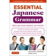thumbnail image 1 of Pre-Owned Essential Japanese Grammar: Write & Speak Japanese like a Native! A Comprehensive Guide to (Paperback) by Masahiro Tanimori, Eriko Sato, 1 of 1