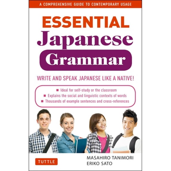 Pre-Owned Essential Japanese Grammar: Write & Speak Japanese like a Native! A Comprehensive Guide to (Paperback) by Masahiro Tanimori, Eriko Sato