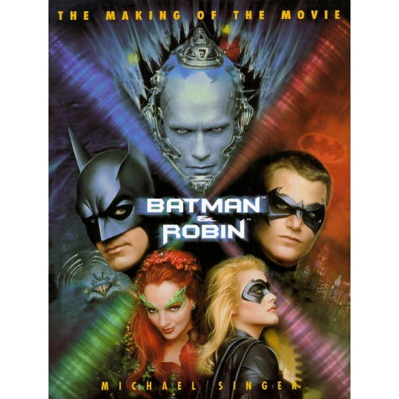 Pre-Owned Batman & Robin: The Making of the Movie (Paperback) 1558535276 9781558535275