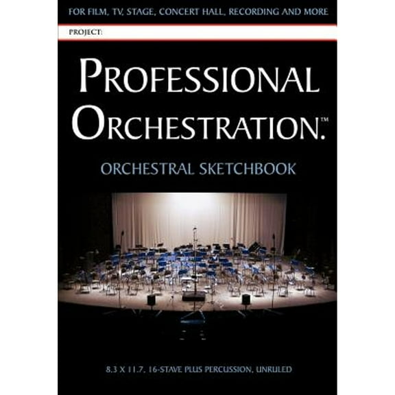 Professional Orchestration 16-Stave Unruled Orchestral Sketchbook (Paperback) by Peter Lawrence Alexander