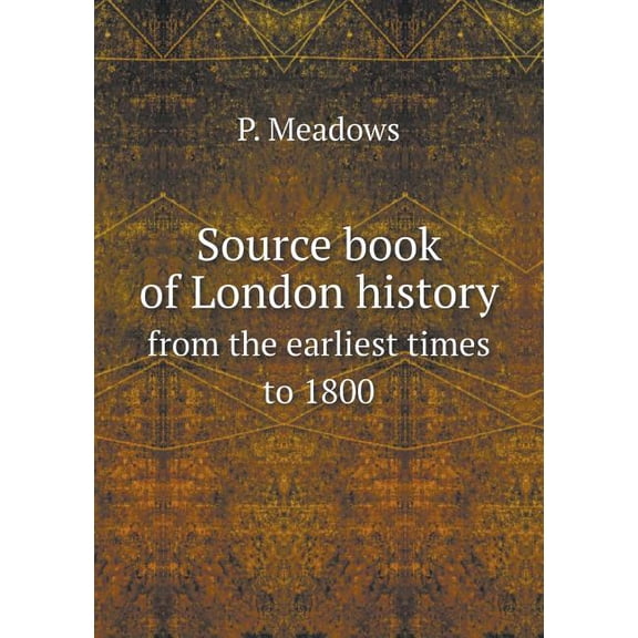 Source book of London history from the earliest times to 1800 (Paperback)