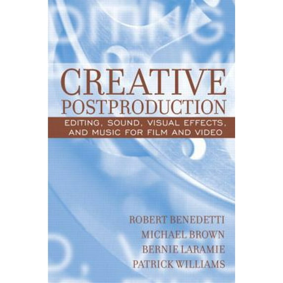 Pre-Owned Creative Postproduction: Editing, Sound, Visual Effects, and Music for Film and Video (Paperback) 0205375758 9780205375752