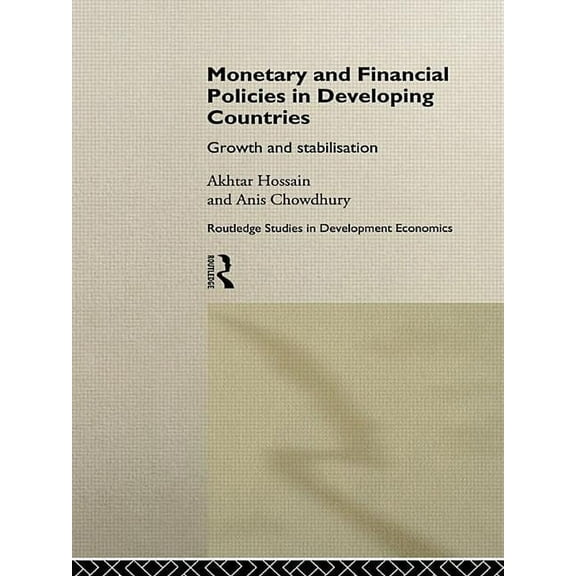 Routledge Studies in Development Economi Monetary and Financial Policies in Developing Countries: Growth and Stabilization, Book 2, (Hardcover)