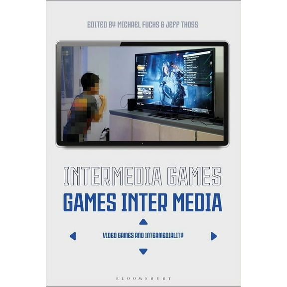 Intermedia Games--Games Inter Media: Video Games and Intermediality, (Paperback)