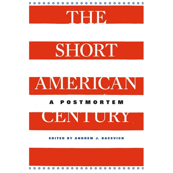 Short American Century: A Postmortem (Paperback)