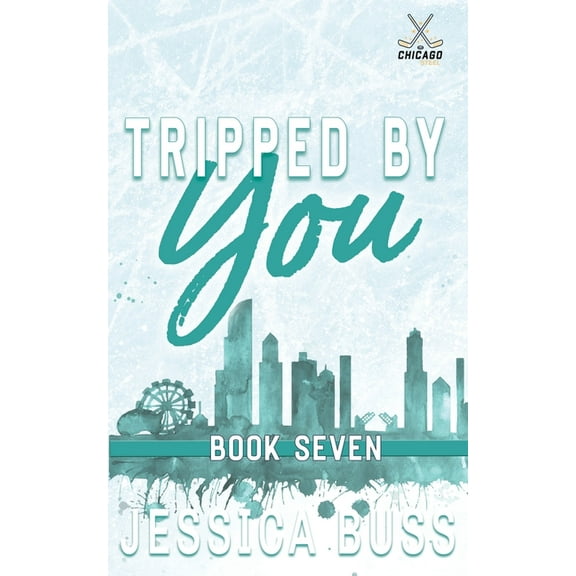Chicago Steel Tripped By You: Forced Proximity Romance, Book 7, (Paperback)