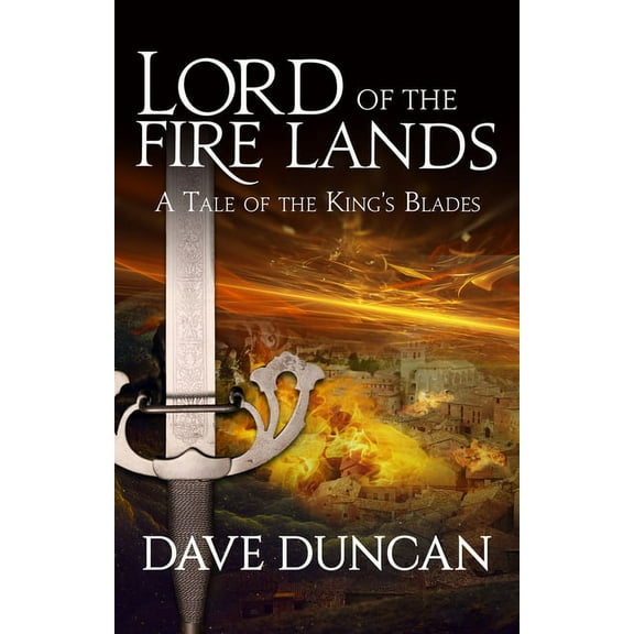 King's Blades Lord of the Fire Lands, Book 1, (Paperback)