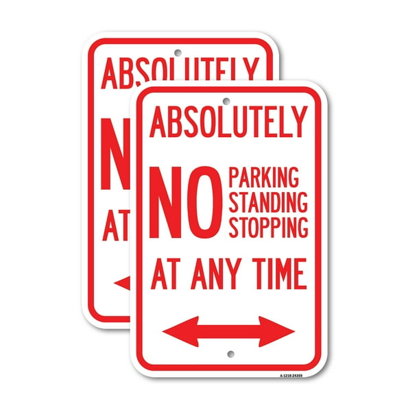 (2 Pack) Absolutely No Parking Standing or Stopping at Anytime with Bidirectional Arrow | 18" X 24" Heavy-Gauge Aluminum Sign | Rust Free Aluminum, Weather Resistant, Waterproof, Fade