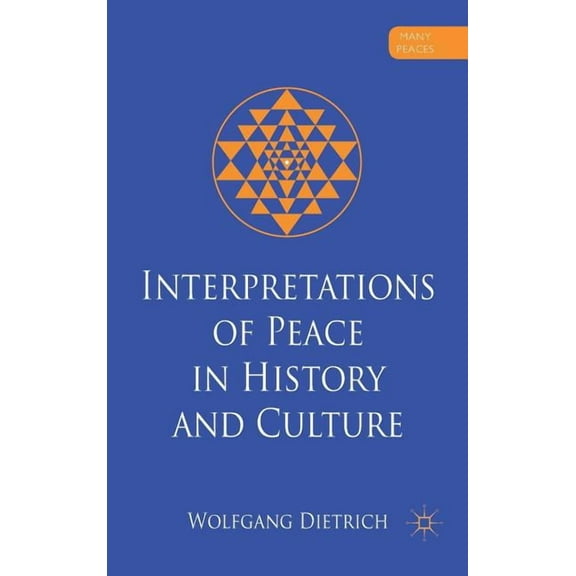 Many Peaces Interpretations of Peace in History and Culture, (Hardcover)