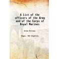 thumbnail image 1 of List of the officers of the Army and of the Corps of Royal Marines 1826 [Hardcover], 1 of 1