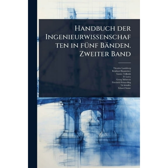 Handbuch der Ingenieurwissenschaften in fÃ1/4nf BÃ¤nden. Zweiter Band, (Paperback)