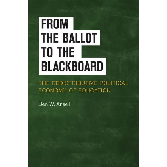 Cambridge Studies in Comparative Politic From the Ballot to the Blackboard, (Paperback)