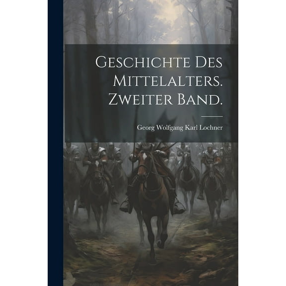 Geschichte des Mittelalters. Zweiter Band. (Paperback)